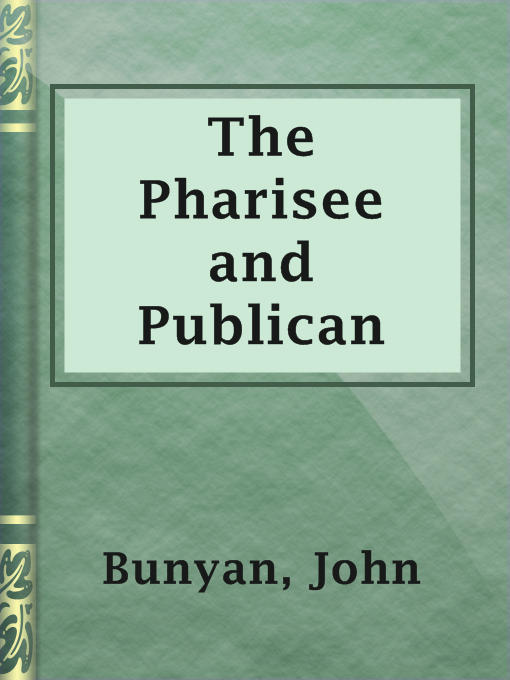 Title details for The Pharisee and Publican by John Bunyan - Wait list